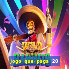 jogo que paga 20 reais para se cadastrar